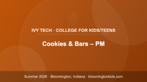 Cookies & Bars – PM - Ivy Tech · College for Kids/Teens