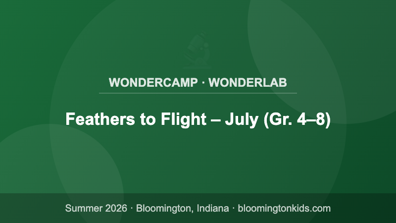 Feathers to Flight – July (Gr. 4–8) - WonderCamp · WonderLab