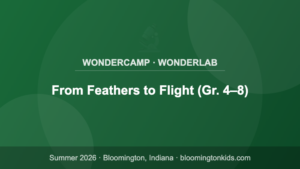 From Feathers to Flight (Gr. 4–8) - WonderCamp · WonderLab