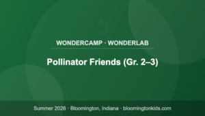 Pollinator Friends (Gr. 2–3) - WonderCamp · WonderLab