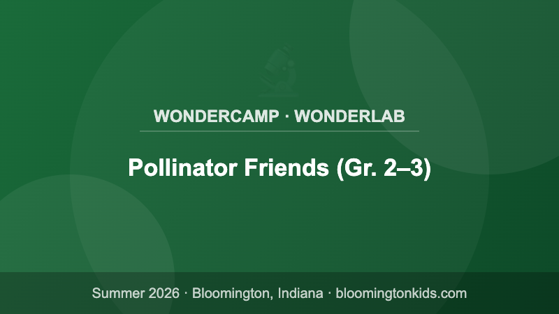 Pollinator Friends (Gr. 2–3) - WonderCamp · WonderLab
