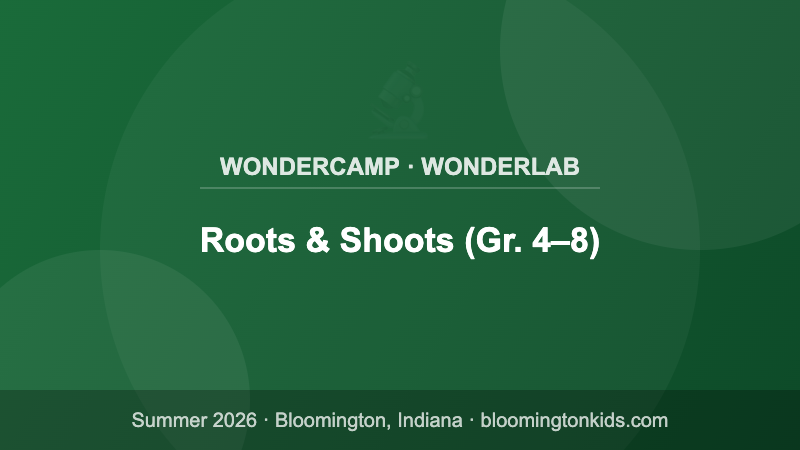 Roots & Shoots (Gr. 4–8) - WonderCamp · WonderLab