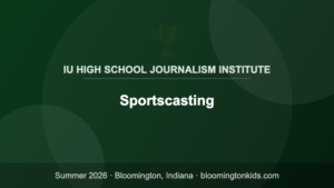 Sportscasting - IU High School Journalism Institute