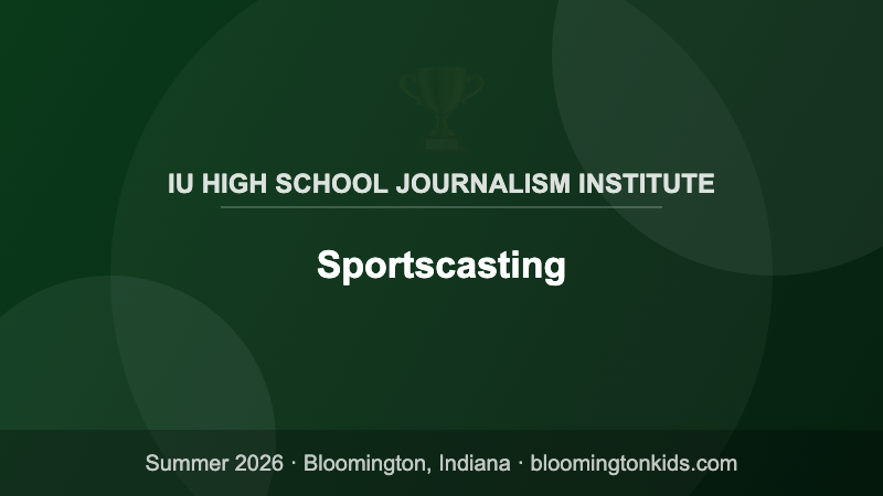 Sportscasting - IU High School Journalism Institute