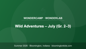 Wild Adventures – July (Gr. 2–3) - WonderCamp · WonderLab