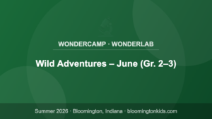 Wild Adventures – June (Gr. 2–3) - WonderCamp · WonderLab